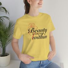 Load image into Gallery viewer, Beauty Within Short Sleeve Tee