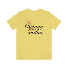 Load image into Gallery viewer, Beauty Within Short Sleeve Tee