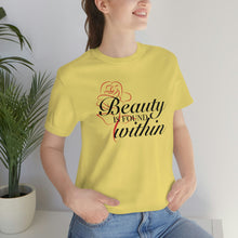 Load image into Gallery viewer, Beauty Within Short Sleeve Tee