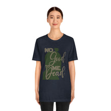 Load image into Gallery viewer, No Good Dead Unisex Short Sleeve Tee