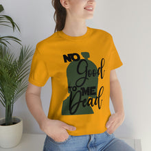 Load image into Gallery viewer, No Good Dead Jersey Short Sleeve Tee