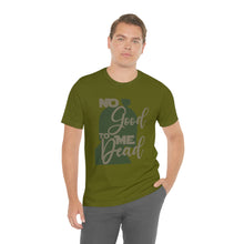 Load image into Gallery viewer, No Good Dead Unisex Short Sleeve Tee