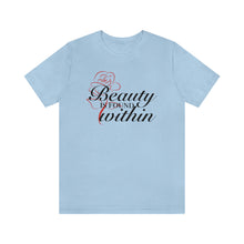 Load image into Gallery viewer, Beauty Within Short Sleeve Tee