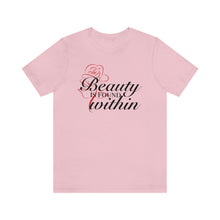 Load image into Gallery viewer, Beauty Within Short Sleeve Tee