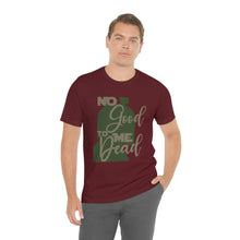 Load image into Gallery viewer, No Good Dead Unisex Short Sleeve Tee