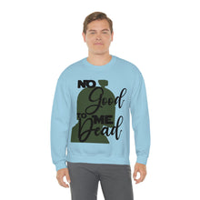 Load image into Gallery viewer, No Good Unisex Heavy Blend™ Crewneck Sweatshirt
