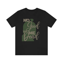 Load image into Gallery viewer, No Good Dead Jersey Short Sleeve Tee