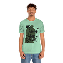 Load image into Gallery viewer, No Good Dead Jersey Short Sleeve Tee