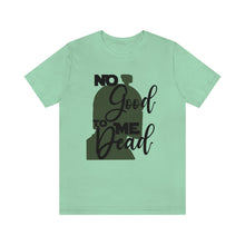 Load image into Gallery viewer, No Good Dead Jersey Short Sleeve Tee