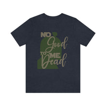 Load image into Gallery viewer, No Good Dead Unisex Short Sleeve Tee