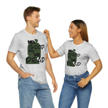 Load image into Gallery viewer, No Good Dead Unisex Short Sleeve Tee
