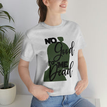 Load image into Gallery viewer, No Good Dead Jersey Short Sleeve Tee