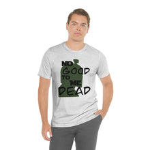 Load image into Gallery viewer, No Good Dead Unisex Short Sleeve Tee