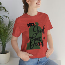 Load image into Gallery viewer, No Good Dead Jersey Short Sleeve Tee