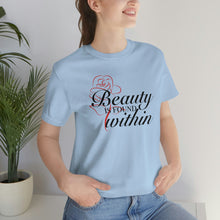 Load image into Gallery viewer, Beauty Within Short Sleeve Tee