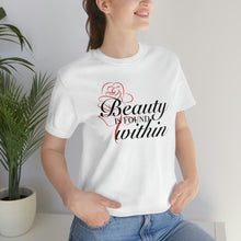 Load image into Gallery viewer, Beauty Within Short Sleeve Tee