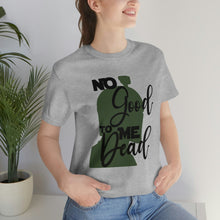 Load image into Gallery viewer, No Good Dead Jersey Short Sleeve Tee