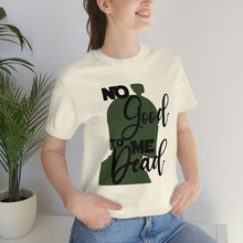 Load image into Gallery viewer, No Good Dead Jersey Short Sleeve Tee