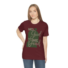 Load image into Gallery viewer, No Good Dead Jersey Short Sleeve Tee