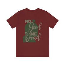 Load image into Gallery viewer, No Good Dead Unisex Short Sleeve Tee