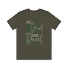 Load image into Gallery viewer, No Good Dead Unisex Short Sleeve Tee