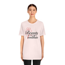 Load image into Gallery viewer, Beauty Within Short Sleeve Tee