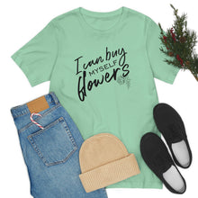 Load image into Gallery viewer, Buy Myself Flowers Tee