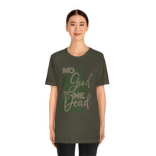 Load image into Gallery viewer, No Good Dead Unisex Short Sleeve Tee