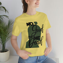 Load image into Gallery viewer, No Good Dead Jersey Short Sleeve Tee