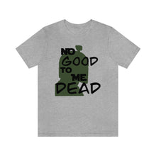 Load image into Gallery viewer, No Good Dead Unisex Short Sleeve Tee