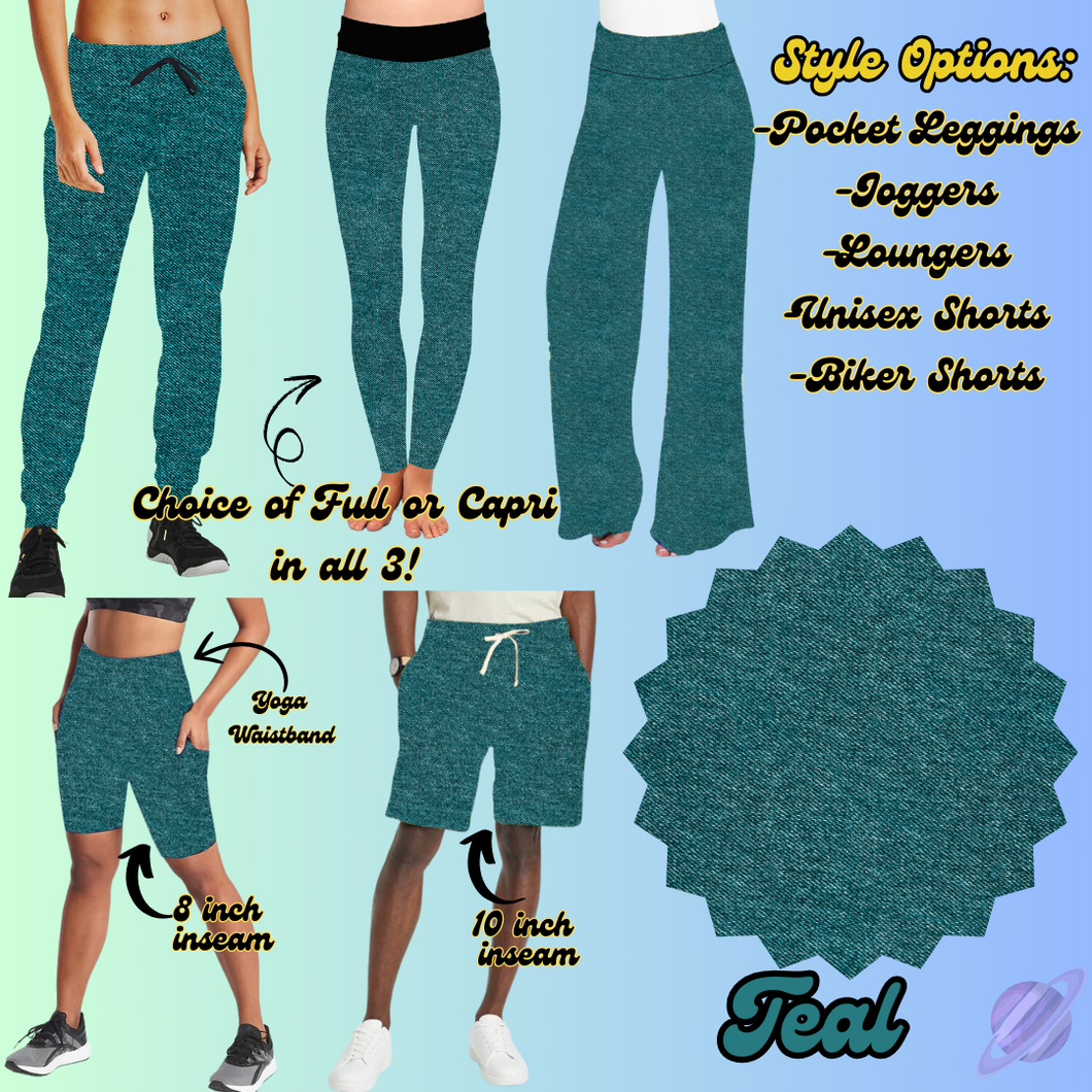TEAL - LEGGING/JOGGER/LOUNGER/SHORTS - COLOR DENIM RUN PREORDER CLOSING 5/6